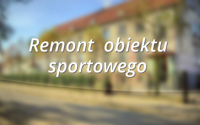 Remont  obiektu sportowego